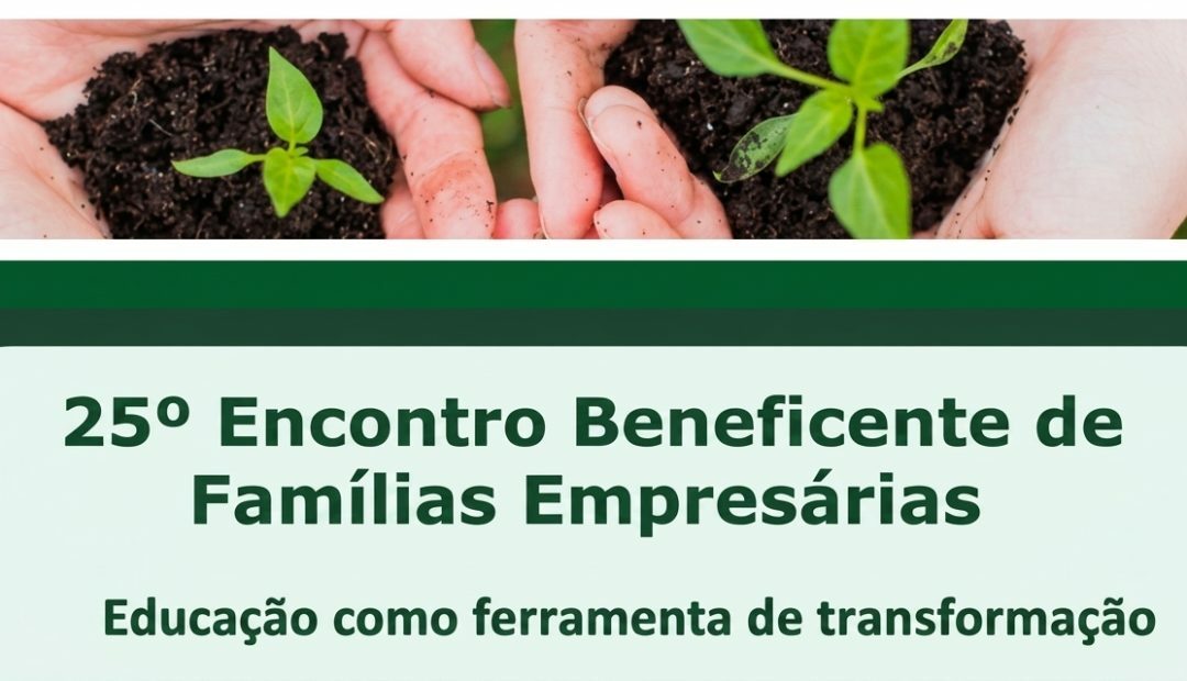 Höft promove 25º Encontro Beneficente de Famílias Empresárias com foco em educação e sucessão